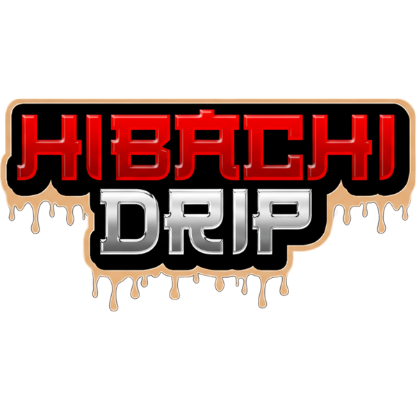 Hibachi Drip